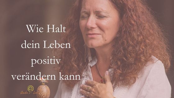 Wie starker Halt unser Leben verändert