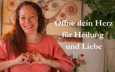 Öffne dein Herz für Heilung und Liebe